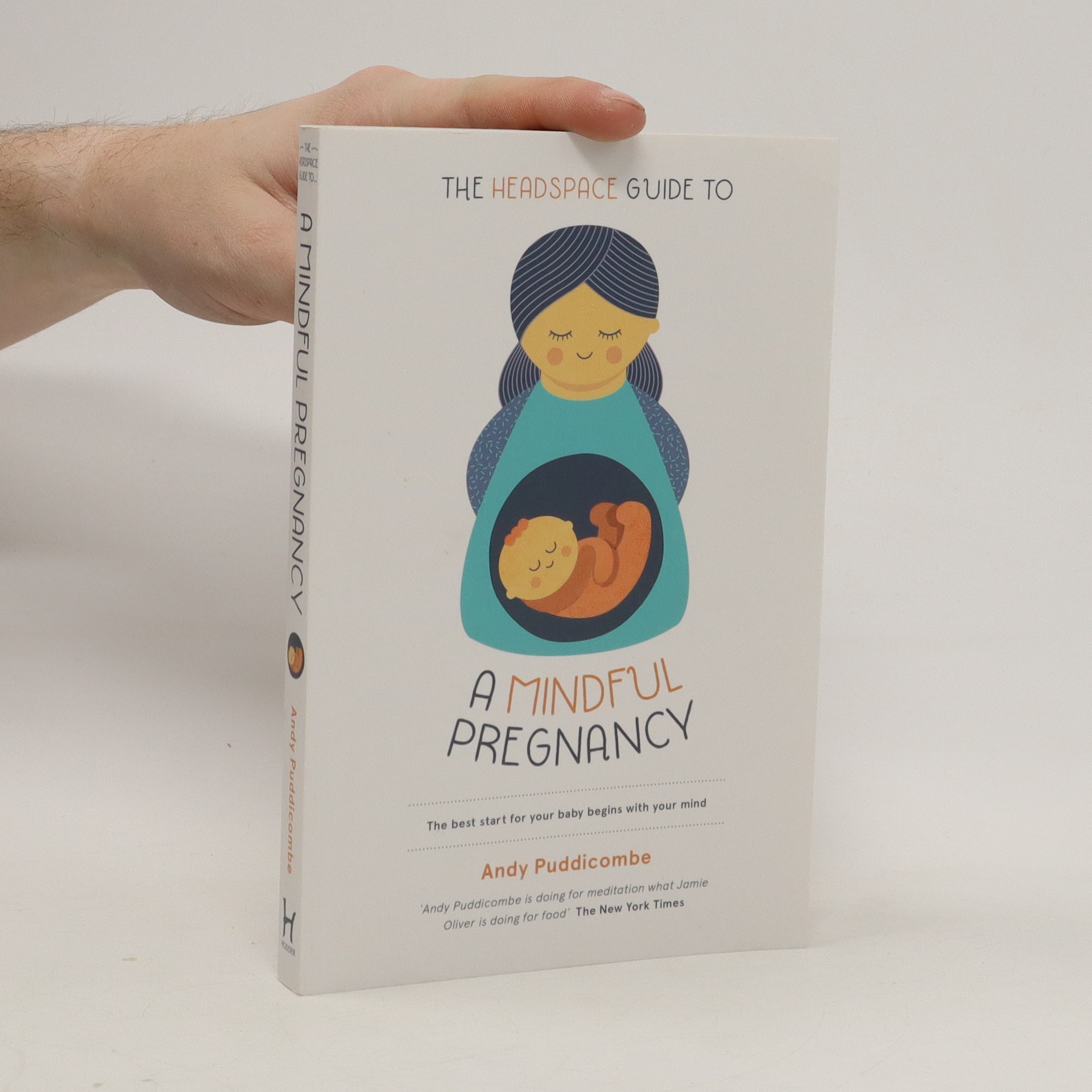 The headspace guide to a mindful pregnancy Andy knihobot.cz
