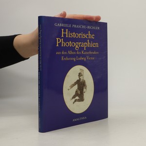 náhled knihy - Historische Photographien aus den Alben des Kaiserbruders Erzherzog Ludwig Victor