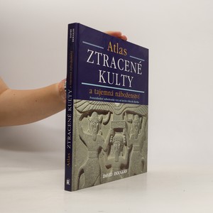 náhled knihy - Ztracené kulty a tajemná náboženství : pozoruhodné náboženské víry od úsvitu věků dodnes 