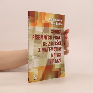 náhled knihy - Sbírka písemných prací ke zkoušce z matematiky na VŠE v Praze