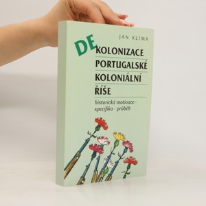 náhled knihy - Dekolonizace portugalské koloniální říše. Historická motivace, specifika, průběh