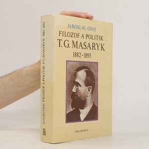 náhled knihy - Filozof a politik T. G. Masaryk 1882-1893