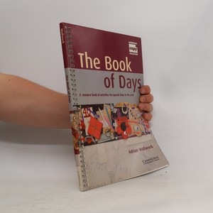 náhled knihy - The Book of Days. A Resource Book of Activities for Special Days in the Year