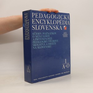 náhled knihy - Pedagogická encyklopédia Slovenska. 1, A-O