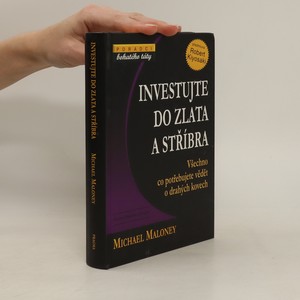 náhled knihy - Investujte do zlata a stříbra : všechno, co potřebujete vědět o drahých kovech