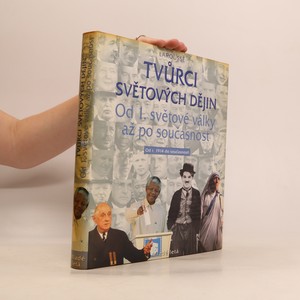 náhled knihy - Tvůrci světových dějin 4: Od 1. světové války až po součastnost - Od r. 1914 do součastnosti