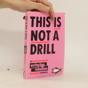 náhled knihy - This is not a drill : an Extinction Rebellion handbook