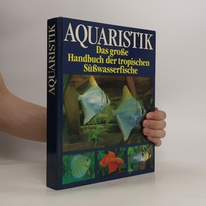 náhled knihy - Aquaristik. Das grosse Handbuch der tropischen Süsswasserfische