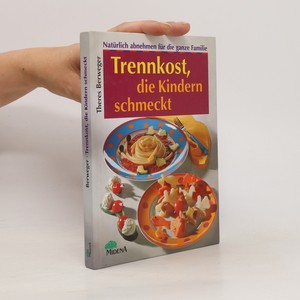 náhled knihy - Trennkost, die Kindern schmeckt