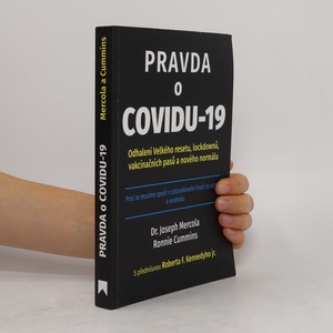 náhled knihy - Pravda o covidu-19: odhalení Velkého resetu, lockdownů, vakcinačních pasů a nového normálu