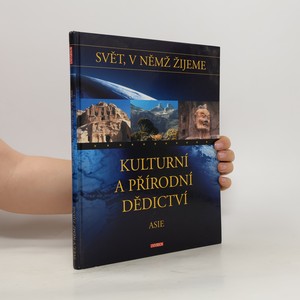 náhled knihy - Svět, v němž žijeme. Kulturní a přírodní dědictví. Asie