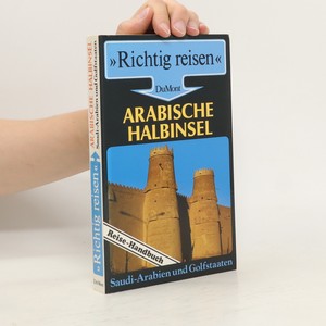 náhled knihy - Arabische Halbinsel : Saudi-Arabien und Golfstaaten ; Reise-Handbuch