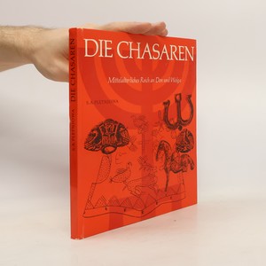 náhled knihy - Die Chasaren. Mittelalterliches Reich an Don und Wolga