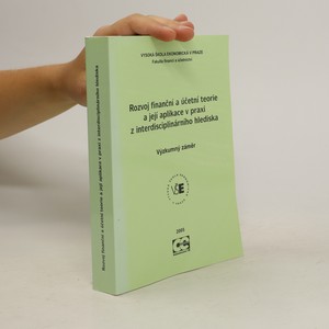 náhled knihy - Rozvoj finanční a účetní teorie a její aplikace v praxi z interdisciplinárního hlediska : výzkumný záměr