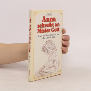 náhled knihy - Anna schreibt an Mister Gott : Neues von Anna über Gott und den Lauf der Welt