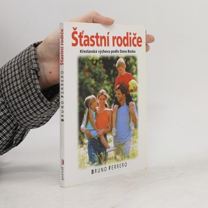 náhled knihy - Šťastní rodiče : [křesťanská výchova podle Dona Boska]