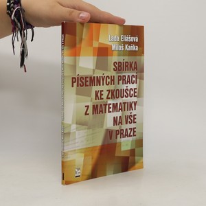 náhled knihy - Sbírka písemných prací ke zkoušce z matematiky na VŠE v Praze