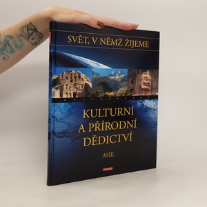 náhled knihy - Svět, v němž žijeme. Kulturní a přírodní dědictví. Asie