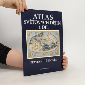 náhled knihy - Atlas světových dějin. 1. díl, Pravěk - středověk