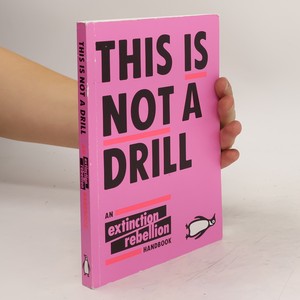 náhled knihy - This is not a drill : an Extinction Rebellion handbook