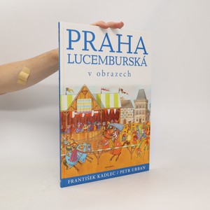 náhled knihy - Praha lucemburská v obrazech