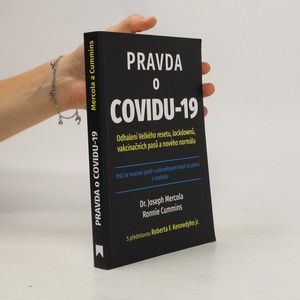 náhled knihy - Pravda o covidu-19: odhalení Velkého resetu, lockdownů, vakcinačních pasů a nového normálu