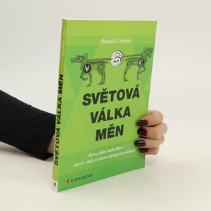 náhled knihy - Světová válka měn: euro, zlato, nebo jüan - která z měn se stane nástupcem dolaru?